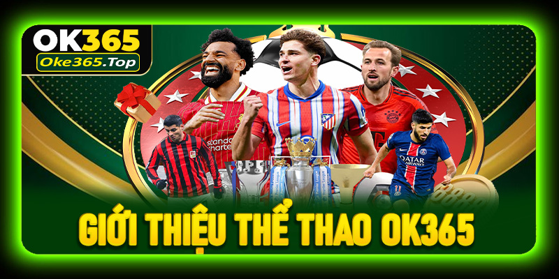 Giới thiệu thể thao OK365